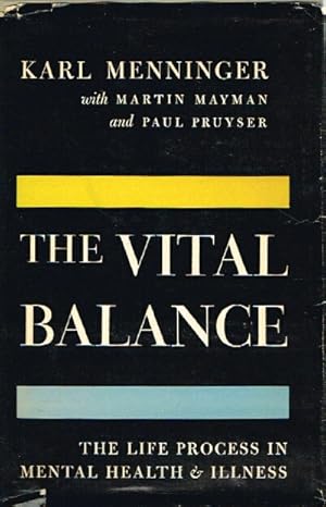 The Vital Balance: The Life Process in Mental Health and Illness