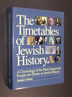 Seller image for The Timetables Of Jewish History. A Chronology Of The Most Important People And Events In Jewish History. [Von Judah Gribetz, Edward L. Greenstein und Regina Stein]. for sale by Antiquariat Kretzer