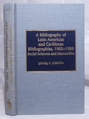 Immagine del venditore per Bibliography of Latin American and Caribbean Bibliographies, 1985-1989 : Social Sciences and Humanities, A. venduto da Benson's Antiquarian Books