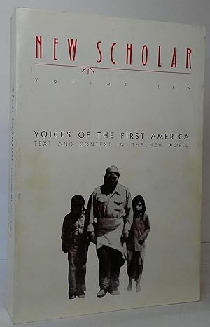 New Scholar, Volume Ten: Voices of the First America, Text and Context in the New World