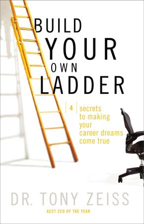 Image du vendeur pour Build Your Own Ladder: 4 Secrets to Making Your Career Dreams Come True mis en vente par ChristianBookbag / Beans Books, Inc.