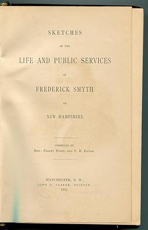 Image du vendeur pour Sketches of the Life and Public Services of Frederick Smyth of New Hampshire mis en vente par RT Books