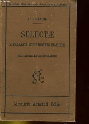 Seller image for SELECTAE - E PROFANIS SCRIPTORIBUS HISTORIAE for sale by Le-Livre