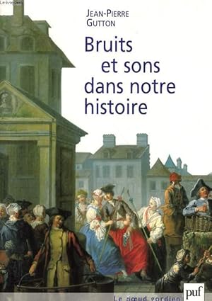 Image du vendeur pour BRUITS ET SONS DANS NOTRE HISTOIRE - ESSAI SUR LA RECONSTRUCTION DU PAYSAGE SONORE mis en vente par Le-Livre