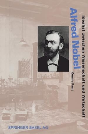 Bild des Verkufers fr Alfred Nobel : Idealist zwischen Wissenschaft und Wirtschaft zum Verkauf von AHA-BUCH GmbH