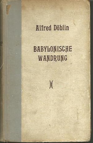 Babylonische Wandrung oder Hochmut kommt vor dem Fall., Roman.