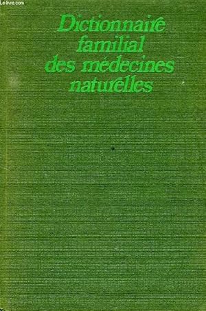 Seller image for DICTIONNAIRE FAMILIAL DES MEDECINES NATURELLES for sale by Le-Livre