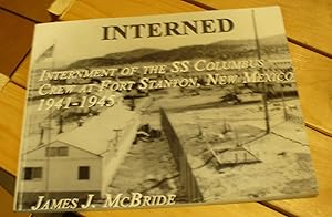 Bild des Verkufers fr Interned: Internment of the SS Columbus Crew at Fort Stanton, New Mexico 1941-1945 zum Verkauf von Xochi's Bookstore & Gallery