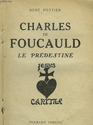 Bild des Verkufers fr CHARLES DE FOUCAULD LE PREDESTINE JESUS CARITAS zum Verkauf von Le-Livre