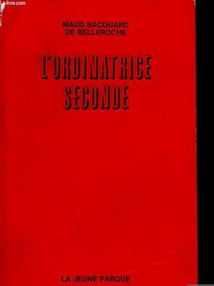 Seller image for L'ORDINATRICE SECONDE for sale by Le-Livre