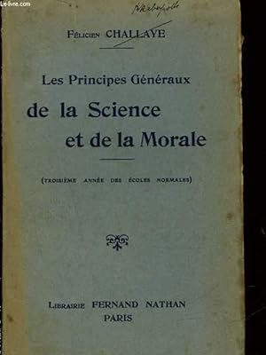 Seller image for LES PRINCIPAUX GENERAUX DE LA SCIENCE ET DE LA MORALE - 3 ANNEE DES ECOLES NORMALES for sale by Le-Livre