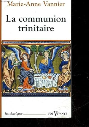 Bild des Verkufers fr LA COMMUNION TRINITAIRE zum Verkauf von Le-Livre