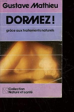 Image du vendeur pour DORMEZ! GRACE AUX TRAITEMENTS NATURELS mis en vente par Le-Livre