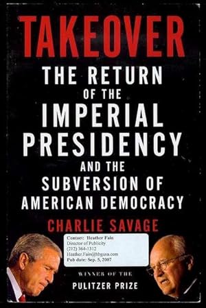Immagine del venditore per Takeover: The Return of the Imperial Presidency and the Subversion of American Democracy venduto da Bookmarc's