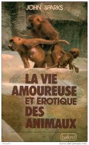 Bild des Verkäufers für La vie amoureuse et érotique des animaux zum Verkauf von Librairie La forêt des Livres