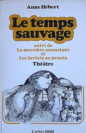 Imagen del vendedor de Le temps sauvage, suivi de La mercire assassine et Les invits au procs a la venta por Librairie La fort des Livres