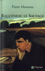 Immagine del venditore per Ragueneau le Sauvage venduto da Librairie La fort des Livres