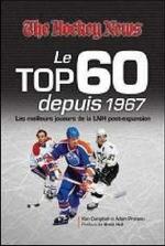 Bild des Verkufers fr The Hockey News. Le top 60 depuis 1967. Les meilleurs joueurs de la LNH post-expansion zum Verkauf von Librairie La fort des Livres
