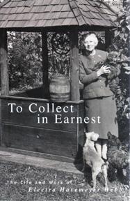 Immagine del venditore per To Collect in Earnest: The Life and Work of Electra Havemeyer Webb venduto da Sutton Books