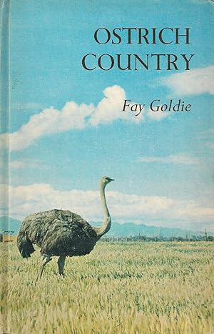Image du vendeur pour OSTRICH COUNTRY. By Fay Goldie. mis en vente par Coch-y-Bonddu Books Ltd