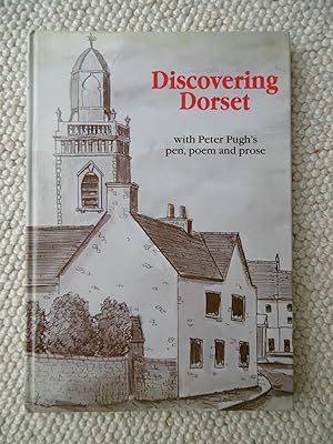 Discovering Dorset, with Peter Pugh's pen, poem and prose
