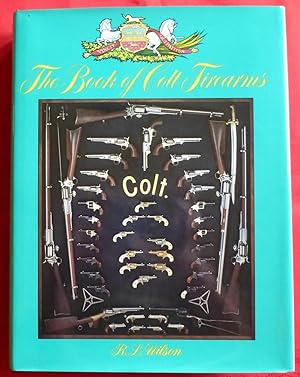 THE BOOK OF COLT FIREARMS, SECOND LIMITED EDITION