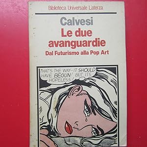 Seller image for Le due avanguardie Dal Futurismo alla Pop Art for sale by Antonio Pennasilico