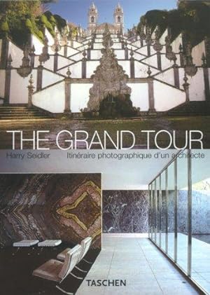 The Grand Tour. Itinéraire photographique d'un architecte