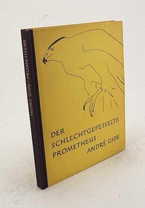 Seller image for Der schlechtgefesselte Prometheus / Andr Gide. [Dt. bertr. von Maria Schaefer-Rmelin. Zeichn. von Gentiane Gebser] for sale by Versandantiquariat Buchegger