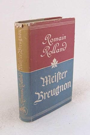 Imagen del vendedor de Meister Breugnon : Ein frhliches Buch / Romain Rolland. [Berecht. bertr. aus d. Franz. von Erna Grautoff unter Mitw. von Otto Grautoff] a la venta por Versandantiquariat Buchegger