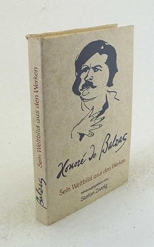 Seller image for Balzac - Sein Weltbild aus den Werken / Balzac. Hrsg. von Stefan Zweig for sale by Versandantiquariat Buchegger
