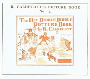 Dust-Jacket R. Caldecott's Picture Book No. 3. The Hey Diddle Diddle Picture Book.