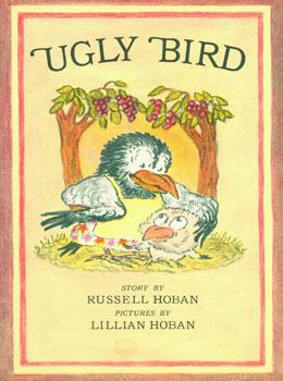 Dust-Jackets for 1. Ugly Bird; 2. Bread and Jam For Frances.