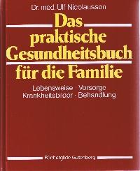 Das praktische Gesundheitsbuch für die ganze Familie : Lebensweise, Vorsorge, Krankheitsbilder, B...