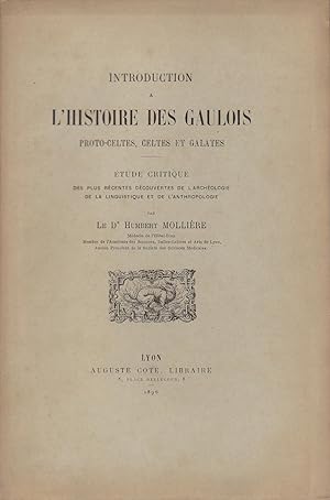 Introduction à L'histoire Des Gaulois, proto-celtes, Celtes et Galates - Étude Critique Des Plus ...