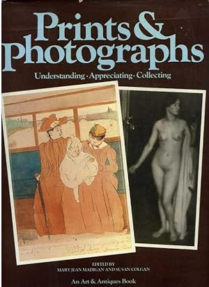 Image du vendeur pour Prints & Photographs: Understanding, Appreciating, Collecting mis en vente par Zoar Books & Gallery