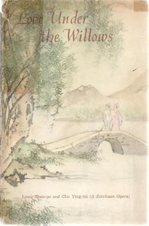 Immagine del venditore per LOVE UNDER THE WILLOWS (A Szechuan Opera) venduto da Columbia Books, ABAA/ILAB, MWABA