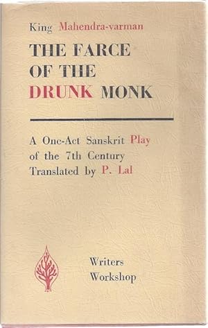 Bild des Verkufers fr THE FARCE OF THE DRUNK MONK; A 1-ACT SANSKRIT PLAY OF THE 7TH CENTURY zum Verkauf von Columbia Books, ABAA/ILAB, MWABA