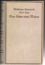 Waldemar Hottenroth, 1802 - 1894, Das Leben eines Malers aus hinterlassenen Aufzeichnungen, Brief...