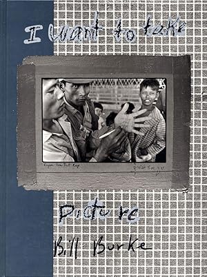 Seller image for Bill Burke: I Want to Take Picture (First Edition) [SIGNED] for sale by Vincent Borrelli, Bookseller