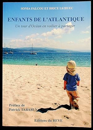 Bild des Verkufers fr Enfants de l'Atlantique - Un tour d'Ocan en voilier  partager zum Verkauf von LibrairieLaLettre2