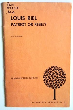 Imagen del vendedor de Louis Riel, Patriot or Rebel? a la venta por Claudine Bouvier