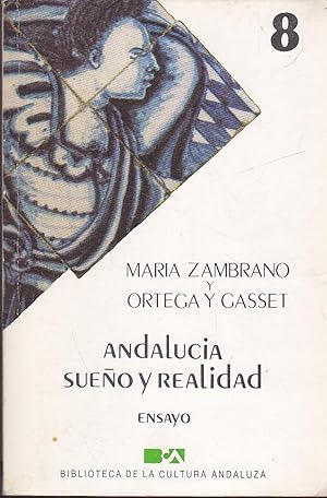 ANDALUCIA SUEÑO Y REALIDAD Ensayo (Biblioteca de la Cultura Andaluza 8) 1ªEDICION