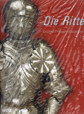 Die Ritter. Geschichte, Kultur, Alltagsleben.