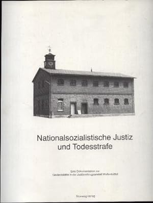 Bild des Verkufers fr Nationalsozialistische Justiz und Todesstrafe. Eine Dokumentation zur Gedenksttte in der Justizvollzugsanstalt Wolfenbttel. zum Verkauf von Leonardu
