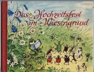 Das Hochzeitsfest im Wiesengrund.