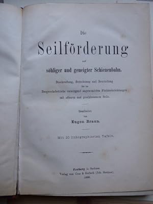 Die Seilförderung auf söhliger und geneigter Schienenbahn. Beschreibung, Berechnung und Beurteilu...