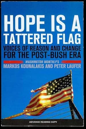 Immagine del venditore per Hope Is A Tattered Flag: Voices of Reason and Change for the Post-Bush Era venduto da Bookmarc's