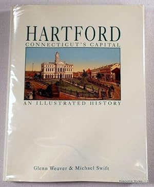 Hartford: Connecticut's Capital. An Illustrated History