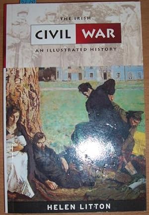 Irish Civil War, The: An Illustrated History